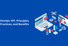 DevOps 101: Principles, Practices, and Benefits DevOps 101: Principles, Practices, and Benefits