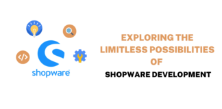 Exploring the Limitless Possibilities of Shopware Development Shopware