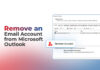 How to Remove an Email Account from Microsoft Outlook? How to Remove an Email Account from Microsoft Outlook