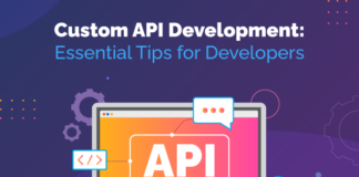 Custom API Development: Essential Tips for Developers API Development