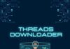 Threads Downloader: Tool for Digital Efficiency Tool