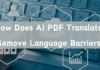 How Does AI PDF Translator Remove Language Barriers? PDF Translator