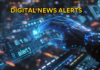 DigitalNewsAlerts: Stay Informed with the Latest Digital Trends DigitalNewsAlerts