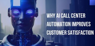 Why AI Call Center Automation Improves Customer Satisfaction AI Call Center