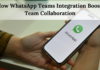 How WhatsApp Teams Integration Boosts Team Collaboration