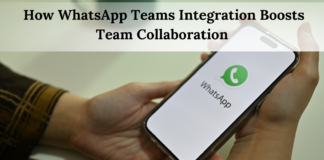 How WhatsApp Teams Integration Boosts Team Collaboration