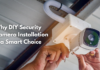 Why DIY Security Camera Installation is a Smart Choice Security Camera