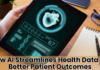 How AI Streamlines Health Data for Better Patient Outcomes Health Data