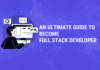 An Ultimate Guide To Become Full Stack Developer Full Stack