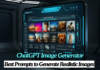 ChatGPT Image Generator: Best Prompts to Get Realistic Images ChatGPT Image Generator