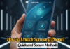 How to Unlock Samsung Phone? Quick and Secure Methods How to Unlock Samsung Phone