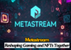 Metastream: Reshaping the Gaming and NFTs Together Metastream