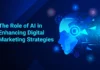 The Role of AI in Enhancing Digital Marketing Strategies AI