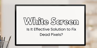 White Screen: Is It Effective Solution to Fix Dead Pixels? White Screen