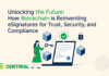 How Blockchain is Reinventing eSignatures for Trust Security and Compliance eSignatures