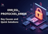 ERR_SSL_PROTOCOL_ERROR: Key Causes & Solutions ERR_SSL_PROTOCOL_ERROR