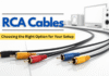 RCA Cables: Choosing the Right Option for Your Setup RCA Cables