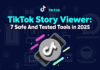 TikTok Story Viewer: 7 Safe and Tested Tools in 2025 TikTok Story Viewer