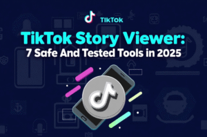 TikTok Story Viewer: 7 Safe and Tested Tools in 2025