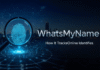 WhatsMyName App: How It Tracks Online Identities WhatsMyName App