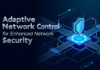 Adaptive Network Control for Enhanced Network Security Adaptive Network Control