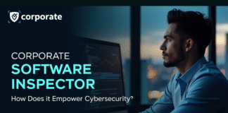 Corporate Software Inspector: How Does It Empower Cybersecurity? Corporate Software Inspector