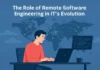 The Role of Remote Software Engineering in IT’s Evolution Illustration of role of remote software engineering in IT's evolution