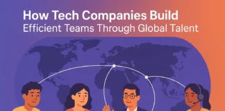 How Tech Companies Build Efficient Teams Through Global Talent Illustration of tech companies build effiecient teams