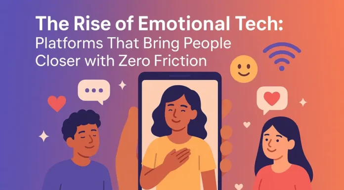 The Rise of Emotional Tech: Platforms That Bring People Closer with Zero Friction Illustration on rise of emotional tech