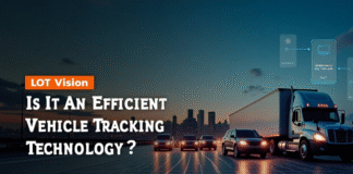 LOT Vision: Is It an Efficient Vehicle Tracking Technology? LOT Vision
