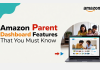 Amazon Parent Dashboard Features That You Must Know Amazon Parent Dashboard
