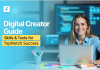 Digital Creator Guide: Skills & Tools for Top-Notch Success Digital Creator