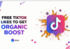 Free TikTok Likes to Get Organic Boost Free TikTok Likes