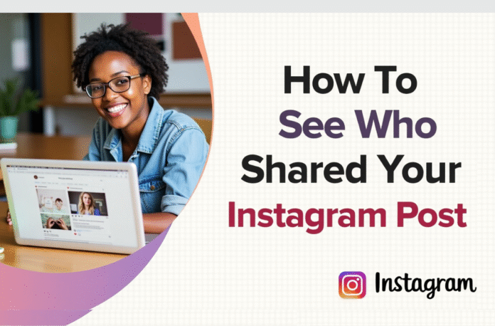 How to See Who Shared Your Instagram Post