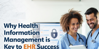 Why Health Information Management is Key to EHR Success? Why Health Information Management is Key to EHR Success