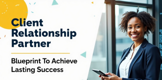 Client Relationship Partner: Blueprint To Achieve Lasting Success Client Relationship Partner
