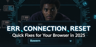 ERR_CONNECTION_RESET: Quick Fixes for Your Browser in 2025 ERR_CONNECTION_RESET