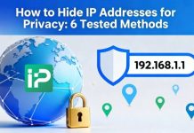 How to Hide IP Addresses for Privacy: 6 Tested Methods IP addresses