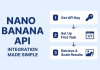 Why Developers Are Choosing Nano Banana API: Features, Pricing, and Integration Made Simple Nano Banana API integration steps