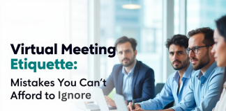 Virtual Meeting Etiquette: Mistakes You Can’t Afford to Ignore Virtual Meeting Etiquette