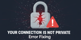 Your Connection is Not Private: Error Fixing on Chrome/Android/iPhone Your Connection is Not Private
