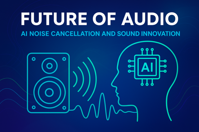 AI noise cancellation audio innovation