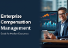 Enterprise Compensation Management Guide for Modren Executives Enterprise Compensation Management