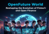 OpenFuture World Reshaping the Evolution of Fintech and Open Finance OpenFuture World