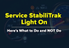 Service StabiliTrak Light On? Here’s What to Do and NOT Do Service StabiliTrak