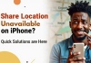 Share Location Unavailable on iPhone? Quick Solutions are Here Share Location Unavailable iPhone