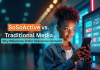 SoSoActive vs. Traditional Media: Why Millennials Prefer Interactive Content? SoSoActive