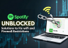 Spotify Unblocked: Solutions to Fix Wifi and Firewall Restrictions Spotify Unblocked