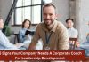 5 Signs Your Company Needs a Corporate Coach for Leadership Development Leadership Development