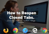 How to Reopen Closed Tabs on Chrome/Firefox/Safari/Edge How to Reopen Closed Tabs on Chrome